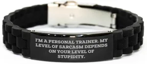 Funny Personal Trainer Gifts from Friends - 'I'm A Personal Trainer. My Level Of Sarcasm Depends On Your Level Of Stupidity.' Glide lock Clasp Bracelet for Mother's Day
