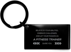 Inspiration Gifts For Fitness Trainer, Believe in your abilities, Fitness Trainer Keychain, Birthday Holiday Present Ideas For Boss, Friends, Coworkers