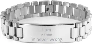 Stainless Steel Bracelet for Trainers - Im Never Wrong - Confidence & Inspirational Gifts for Fitness Enthusiasts, Birthday, Graduation and Holidays