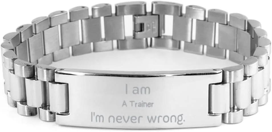 Stainless Steel Bracelet for Trainers - Im Never Wrong - Confidence & Inspirational Gifts for Fitness Enthusiasts, Birthday, Graduation and Holidays