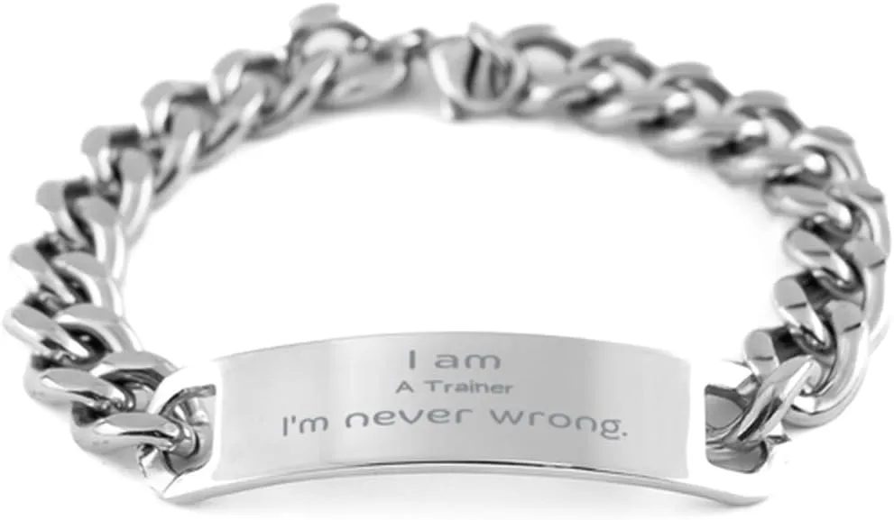 Stainless Steel Cuban Chain Bracelet for Trainers - Im Never Wrong Confidence Inspirational Gifts for Birthday, Christmas, Graduation - Unique Trainer Jewelry That Boosts Confidence and Style