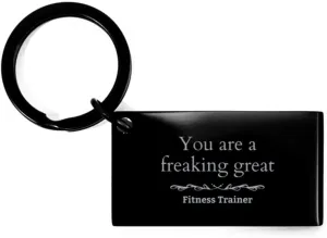 You are a freaking great Fitness Trainer, Holidays Fitness Trainer Keychain Birthday Christmas Grad Gifts for Fitness Trainer Comedy for Friend Men Women