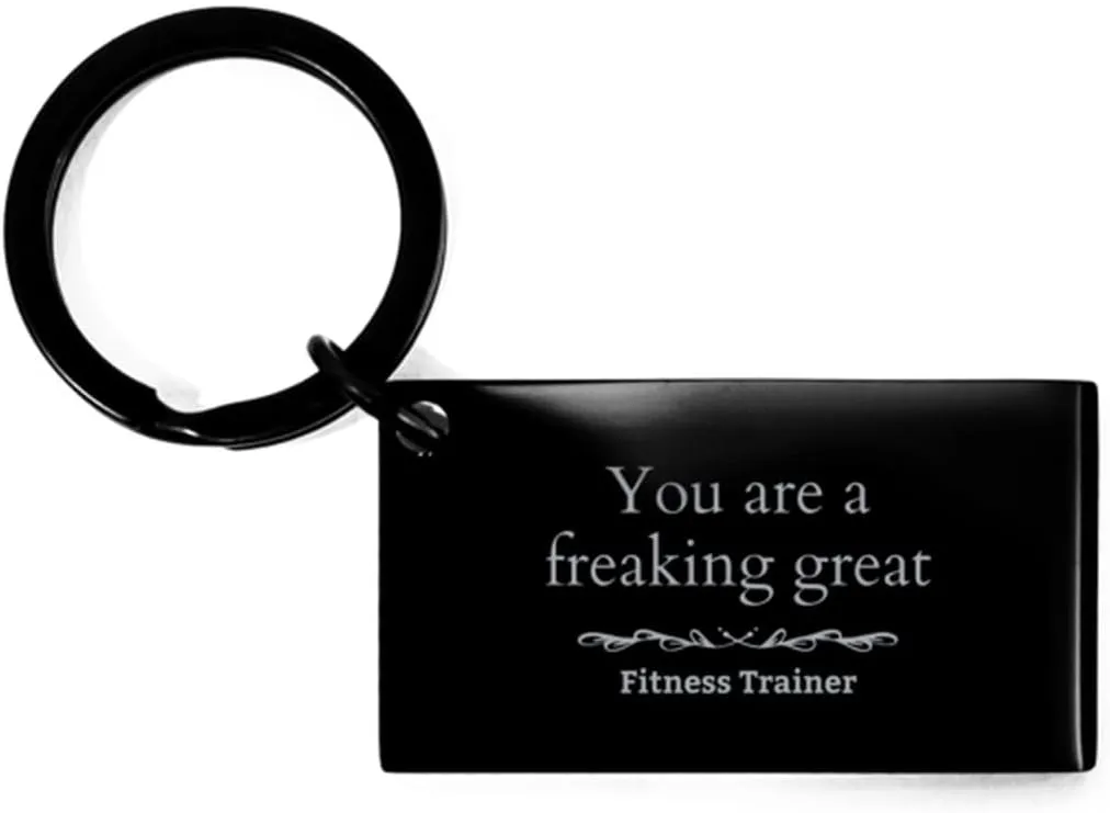 You are a freaking great Fitness Trainer, Holidays Fitness Trainer Keychain Birthday Christmas Grad Gifts for Fitness Trainer Comedy for Friend Men Women